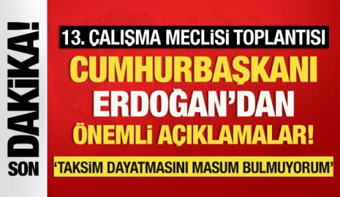Son dakika: Başkan Erdoğan: Taksim Meydanı dayatmasını masum bulmuyorum