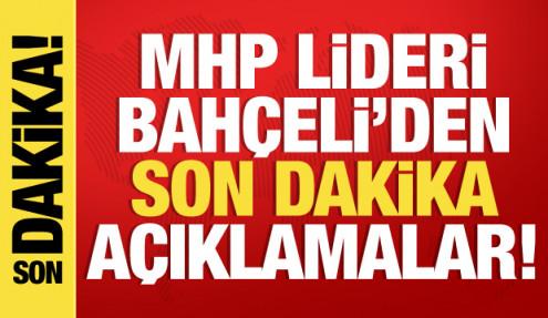 MHP lideri Devlet Bahçeli'den önemli açıklamalar!