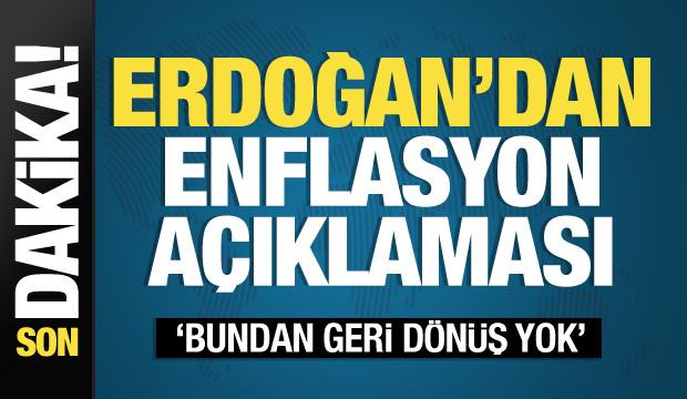 Son dakika: Erdoğan'dan enflasyon mesajı: Geri dönüş yok