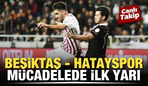 Beşiktaş-Hatayspor! CANLI