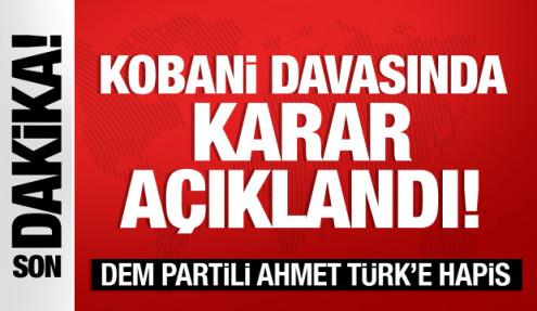 Kobani Davası'nda karar açıklandı! Ahmet Türk'e hapis cezası