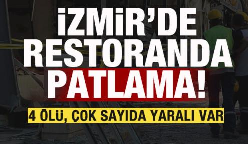 İzmir'de restoranda patlama: 4 kişi öldü, 20 yaralı var