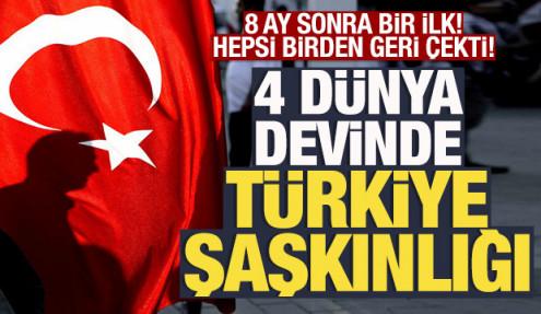 4 dünya devinde Türkiye şaşkınlığı! Hepsi birden geri çekti