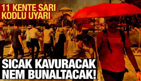 İstanbul, Ankara, İzmir kavrulacak! Meteoroloji'den 11 kente sarı uyarı