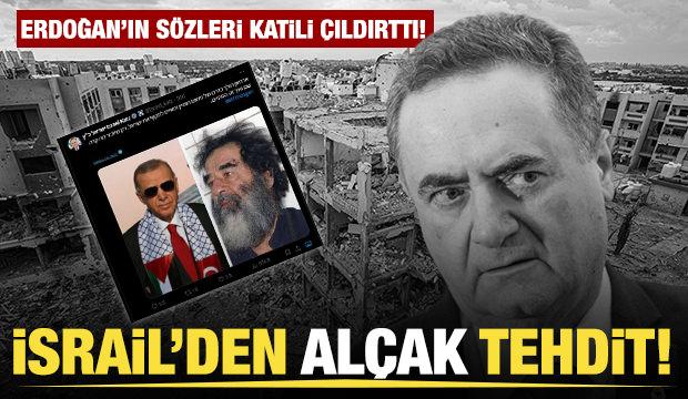 Erdoğan'ın sözleri katili çıldırttı: İsrail'den alçak tehdit!