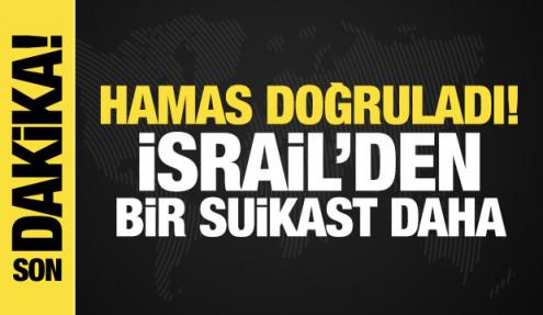 Hamas doğruladı: İsrail'den bir suikast daha