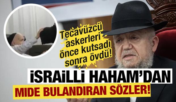 İsrailli Haham'dan skandal sözler! Filistinli esirlere tecavüz eden askerleri savundu