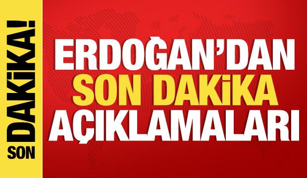 Cumhurbaşkanı Erdoğan'dan önemli açıklamalar