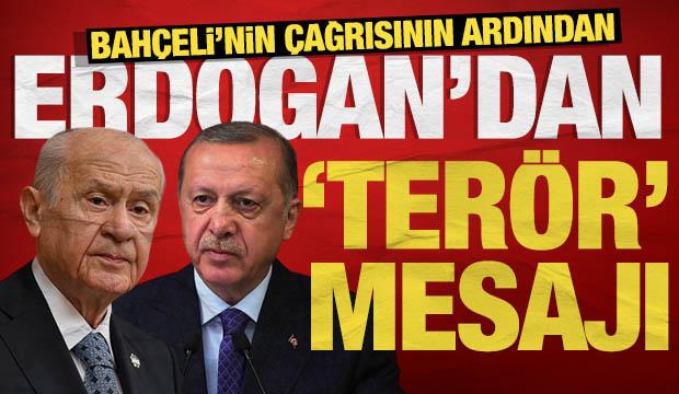 Bahçeli’nin çağrısının ardından Erdoğan’dan ‘terör’ mesajı