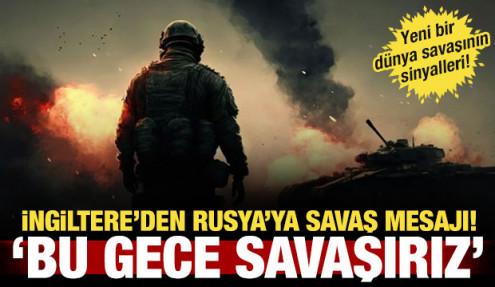 İngiltere'den savaş sinyali: İstenirse bu gece savaşırız