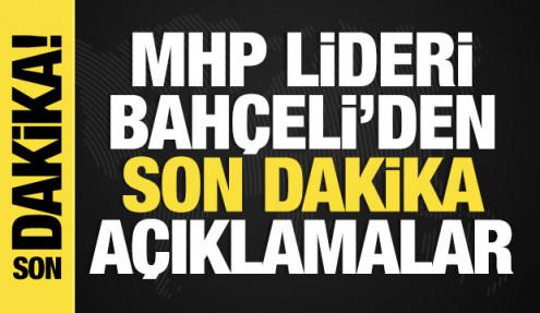 Son dakika: Bahçeli'den önemli açıklamalar!