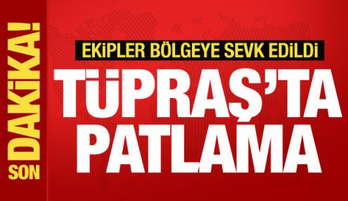 Son dakika! Tüpraş Rafinerisi'nde patlama