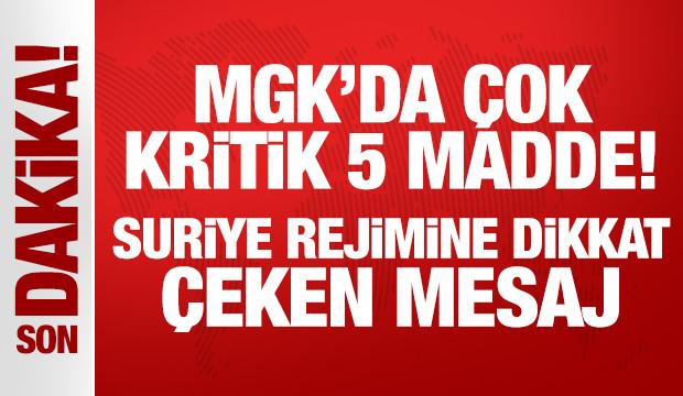 Son Dakika: MGK'da Suriye vurgusu!