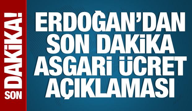 Cumhurbaşkanı Erdoğan'dan asgari ücret açıklaması