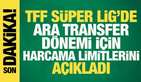 Son dakika: TFF, ara transfer dönemi için harcama limitlerini açıkladı