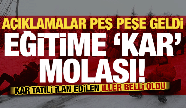 Eğitime bir gün ara: Peş peşe açıklamalar yapıldı! Bazı illerde okullar tatil!