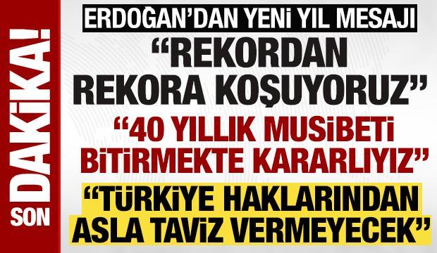 Erdoğan'dan yeni yıl mesajı: ‘Büyük Türkiye kutlu yürüyüşünü güvenle sürdürüyor’