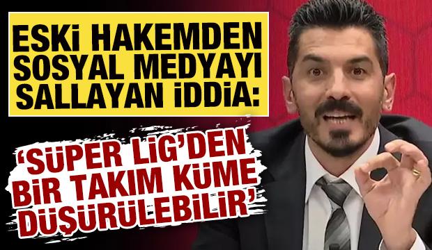 Eski hakem Deniz Ateş Bitnel'den bomba S&uuml;per Lig iddiası! Bir takım k&uuml;me d&uuml;şebilir