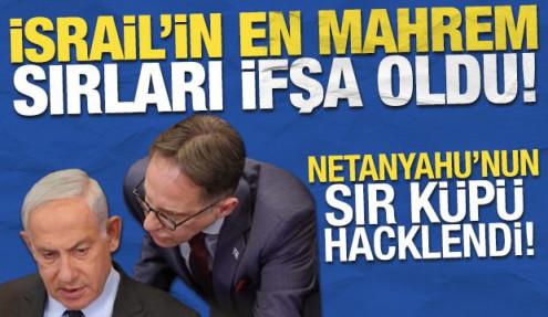 İsrail'in en mahrem sırları ifşa oldu! Netanyahu'nun sır küpü hacklendi! 