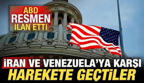 Son dakika: ABD resmen ilan etti! İran ve Venezuela'ya karşı harekete geçtiler