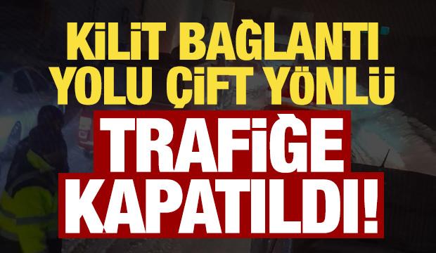 Son dakika: Kilit bağlantı yolu &ccedil;ift y&ouml;nl&uuml; trafiğe kapatıldı! Ulaştırma Bakanlığı duyurdu