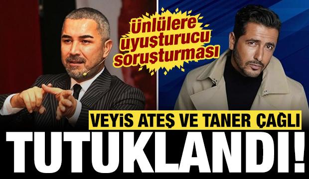 Son dakika: Uyuşturucu soruşturması kapsamında Veyis Ateş ve Taner Çağlı tutuklandı!