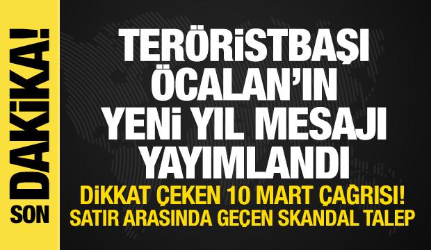 Teröristbaşı Öcalan'dan yeni yıl mesajı! Satır arasında geçen skandal talep