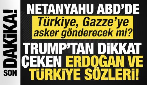 Trump-Netanyahu görüşmesi başladı! Trump'tan dikkat çeken 'Türkiye ve Erdoğan' açıklaması