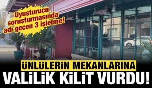 Uyuşturucu soruşturmasında adları geçiyordu: Valilik ünlülerin mekanına kilit vurdu!