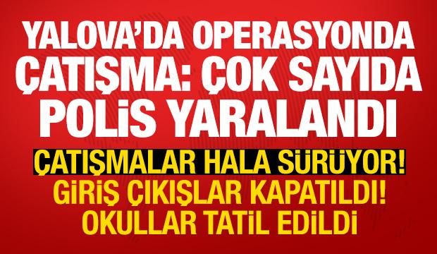Yalova'da DEAŞ operasyonunda çatışma! Saatlerdir sürüyor, çok sayıda polis yaralandı