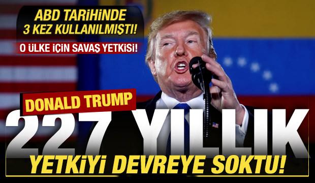 ABD tarihinde 3 kez kullanılmıştı! Trump 227 yıllık savaş yetkisini devreye soktu