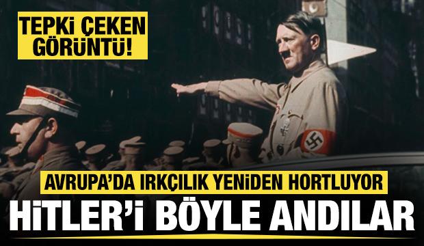 Avrupa'da ırkçılık yeniden hortluyor: O ülkede Adolf Hitler'i böyle andılar!