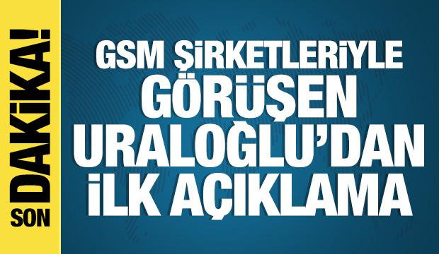 Bakan Uraloğlu, GSM operatörleriyle bir araya gelecek