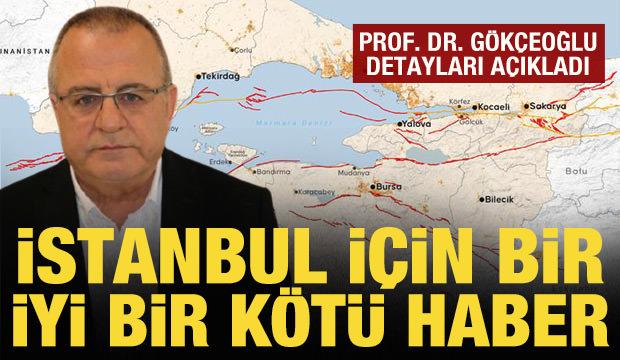 Prof. Dr. Candan Gökçeoğlu, İstanbul için bir iyi bir kötü haber verdi