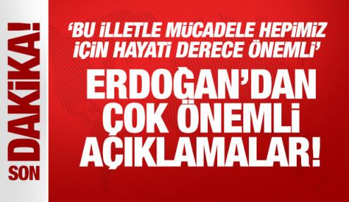 Erdoğan'dan net mesaj: Bu illetle mücadele hepimiz için hayati derece önemli
