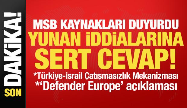 Son dakika: MSB kaynaklarından Yunan iddialarına sert cevap! 'İsrail' açıklaması da geldi