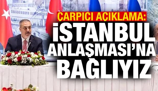 Rusya: İstanbul'da sağlanan anlaşmalara bağlıyız