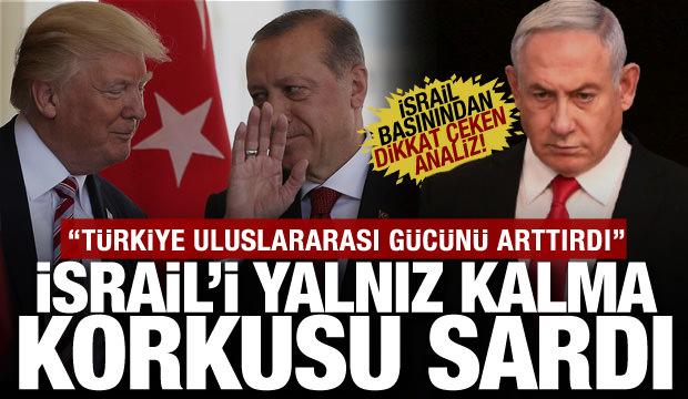 Türkiye uluslararası alanda gücünü arttırdı! İsrail hükümetini yalnız kalma korkusu sardı 