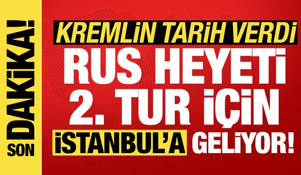 Kremlin tarihi duyurdu: Rus heyeti İstanbul'a geliyor!