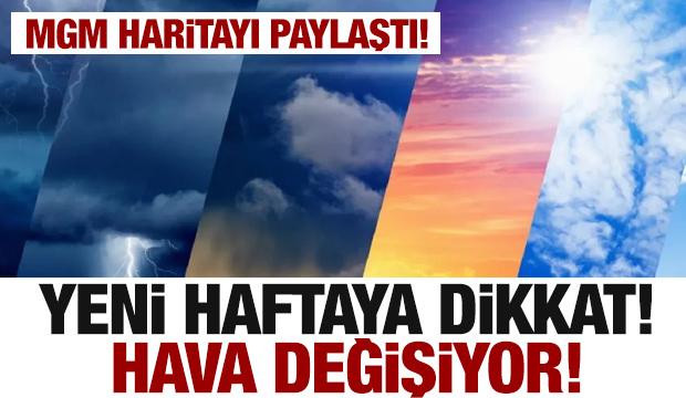 Meteoroloji'den yeni hafta için son dakika uyarısı