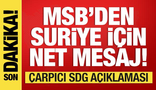 MSB'den son dakika Suriye ve SDG açıklaması