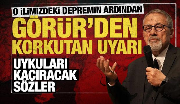 O ilimizdeki depremin ardından Naci Görür'den korkutan uyarı!