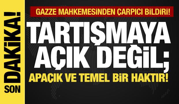 Son dakika... Gazze mahkemesinden çarpıcı bildirİ! Kendi kaderini tayin hakkı temel hak!