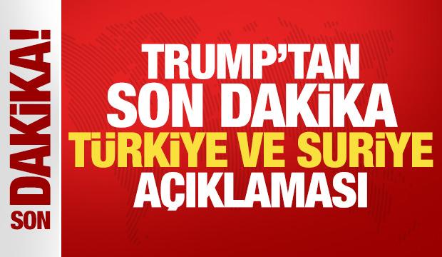 Trump'tan son dakika Türkiye ve Suriye açıklaması! 