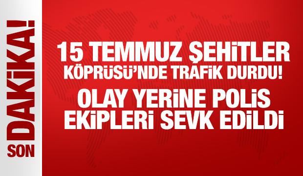15 Temmuz Şehitler Köprüsü'nde trafik durdu! Olay yerine polis ekipleri sevk edildi