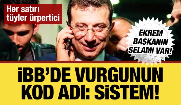 İBB’de vurgunun kod adı Sistem! Ağ 11 yıl önce örülmüş: 'Ekrem Başkan'ın talimatı var!'
