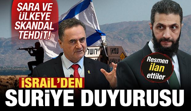 İsrail'den son dakika Suriye duyurusu! Şara'ya skandal tehdit! Resmen ilan ettiler