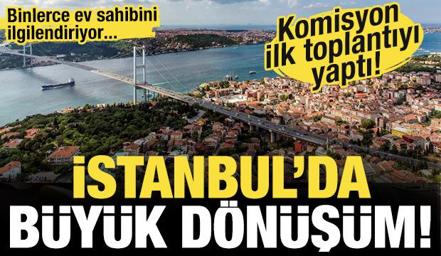 İstanbul için ilk toplantı yapıldı! 600 bin konut için gaza basılacak!
