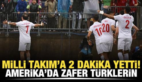 Milli Takım'a 2 dakika yetti! Amerika'da zafer Türklerin