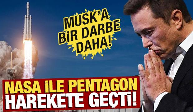 NASA ile Pentagon harekete geçti! Elon Musk'a büyük darbe